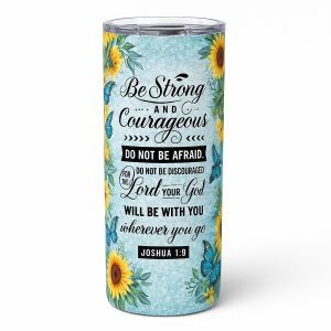 =Light blue tumbler with sunflowers and blue butterflies featuring the Joshua 1:9 message 'Be Strong and Courageous.'