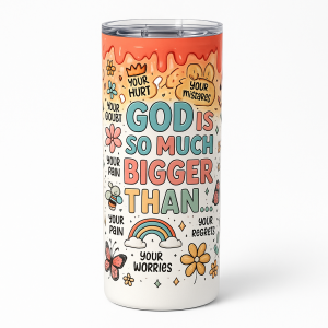 God Is So Much Bigger 20 oz Skinny Tumbler