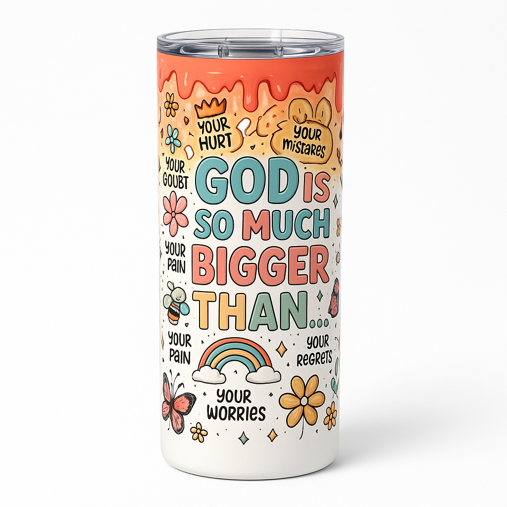 God Is So Much Bigger 20 oz Skinny Tumbler